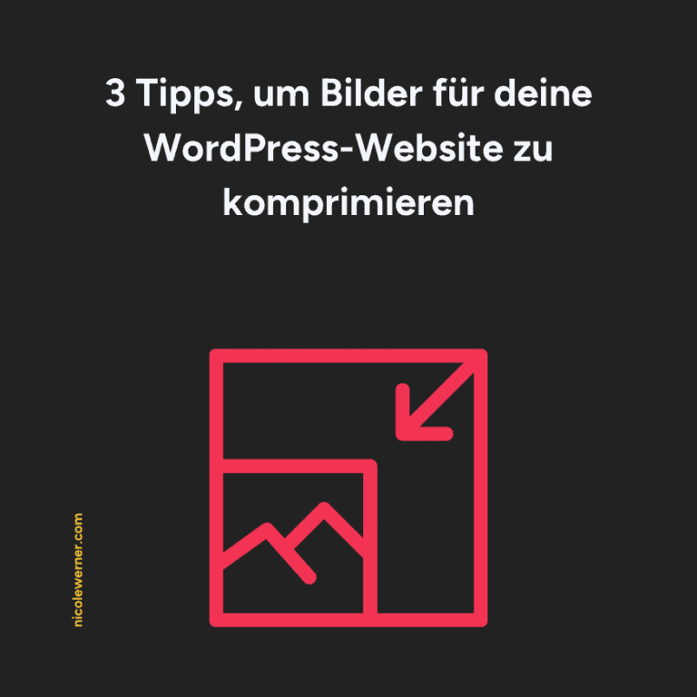 3 Tipps, um Bilder für deine WordPress-Website zu komprimieren