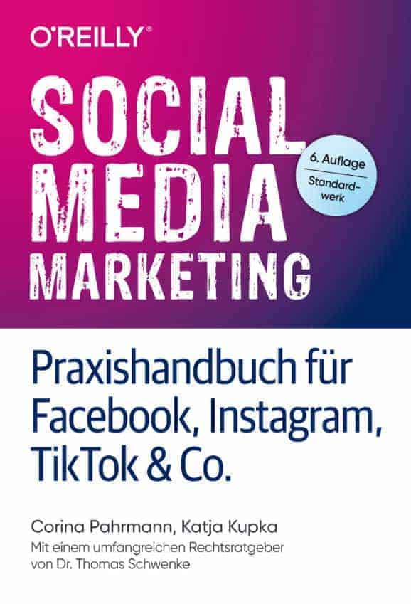 Social Media Marketing – Praxishandbuch für Facebook, Instagram, TikTok & Co.